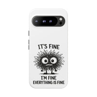 Load image into Gallery viewer, It's Fine, I'm Fine, Everything Is Fine — Sarcastic Funny Phone Case for iPhone, Samsung Galaxy &amp; Google Pixel