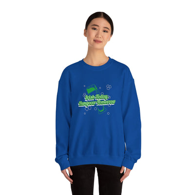 "Irish Today, Hungover Tomorrow" - Unisex Heavy Blend™ Crewneck Sweatshirt