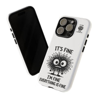 Load image into Gallery viewer, It's Fine, I'm Fine, Everything Is Fine — Sarcastic Funny Phone Case for iPhone, Samsung Galaxy &amp; Google Pixel