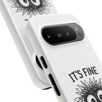 Load image into Gallery viewer, It's Fine, I'm Fine, Everything Is Fine — Sarcastic Funny Phone Case for iPhone, Samsung Galaxy &amp; Google Pixel