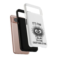 Load image into Gallery viewer, It's Fine, I'm Fine, Everything Is Fine — Sarcastic Funny Phone Case for iPhone, Samsung Galaxy &amp; Google Pixel