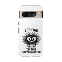 Load image into Gallery viewer, It's Fine, I'm Fine, Everything Is Fine — Sarcastic Funny Phone Case for iPhone, Samsung Galaxy &amp; Google Pixel