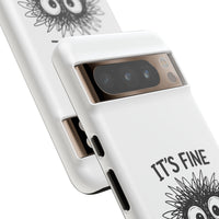Load image into Gallery viewer, It's Fine, I'm Fine, Everything Is Fine — Sarcastic Funny Phone Case for iPhone, Samsung Galaxy &amp; Google Pixel