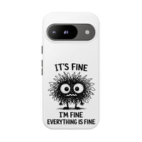 Load image into Gallery viewer, It's Fine, I'm Fine, Everything Is Fine — Sarcastic Funny Phone Case for iPhone, Samsung Galaxy &amp; Google Pixel