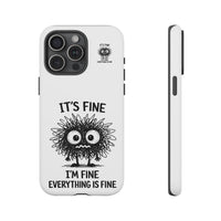 Load image into Gallery viewer, It's Fine, I'm Fine, Everything Is Fine — Sarcastic Funny Phone Case for iPhone, Samsung Galaxy &amp; Google Pixel