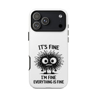 Load image into Gallery viewer, It's Fine, I'm Fine, Everything Is Fine — Sarcastic Funny Phone Case for iPhone, Samsung Galaxy &amp; Google Pixel
