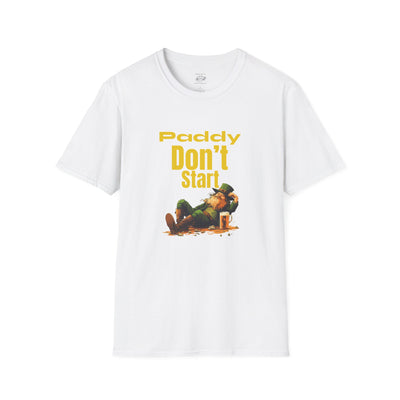 "PADDY DON'T START" - Unisex Softstyle T-Shirt