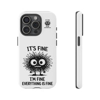Load image into Gallery viewer, It's Fine, I'm Fine, Everything Is Fine — Sarcastic Funny Phone Case for iPhone, Samsung Galaxy &amp; Google Pixel