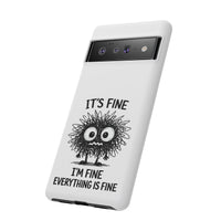 Load image into Gallery viewer, It's Fine, I'm Fine, Everything Is Fine — Sarcastic Funny Phone Case for iPhone, Samsung Galaxy &amp; Google Pixel