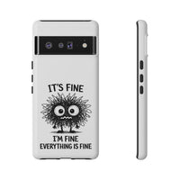 Load image into Gallery viewer, It's Fine, I'm Fine, Everything Is Fine — Sarcastic Funny Phone Case for iPhone, Samsung Galaxy &amp; Google Pixel