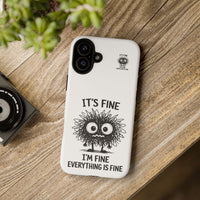 Load image into Gallery viewer, It's Fine, I'm Fine, Everything Is Fine — Sarcastic Funny Phone Case for iPhone, Samsung Galaxy &amp; Google Pixel