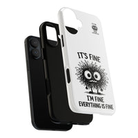 Load image into Gallery viewer, It's Fine, I'm Fine, Everything Is Fine — Sarcastic Funny Phone Case for iPhone, Samsung Galaxy &amp; Google Pixel