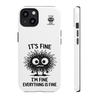 Load image into Gallery viewer, It's Fine, I'm Fine, Everything Is Fine — Sarcastic Funny Phone Case for iPhone, Samsung Galaxy &amp; Google Pixel