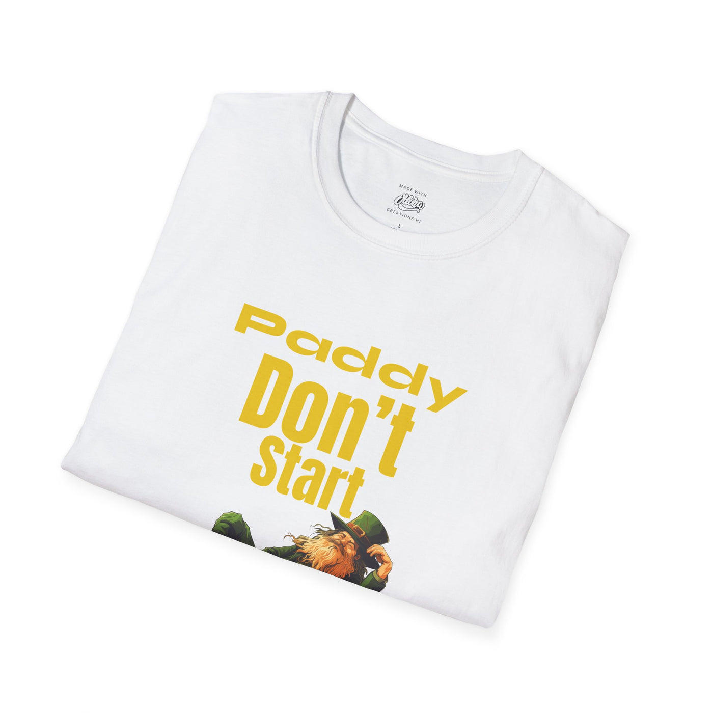 "PADDY DON'T START" - Unisex Softstyle T-Shirt