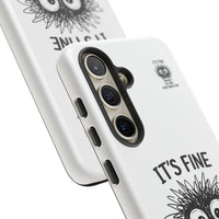 Load image into Gallery viewer, It's Fine, I'm Fine, Everything Is Fine — Sarcastic Funny Phone Case for iPhone, Samsung Galaxy &amp; Google Pixel