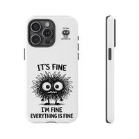 Load image into Gallery viewer, It's Fine, I'm Fine, Everything Is Fine — Sarcastic Funny Phone Case for iPhone, Samsung Galaxy &amp; Google Pixel