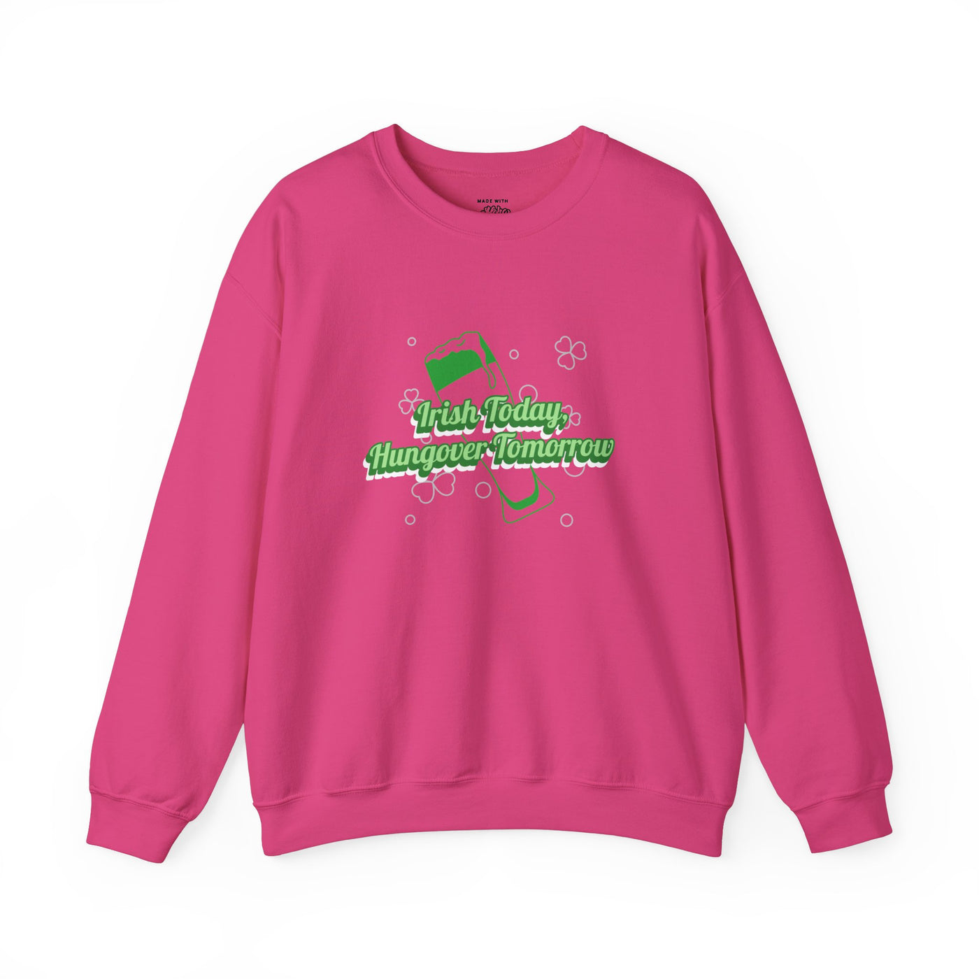 "Irish Today, Hungover Tomorrow" - Unisex Heavy Blend™ Crewneck Sweatshirt