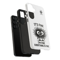 Load image into Gallery viewer, It's Fine, I'm Fine, Everything Is Fine — Sarcastic Funny Phone Case for iPhone, Samsung Galaxy &amp; Google Pixel
