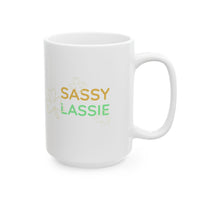 Load image into Gallery viewer, "SASSY LASSIE" - Ceramic Mug, (11oz, 15oz)