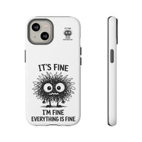 Load image into Gallery viewer, It's Fine, I'm Fine, Everything Is Fine — Sarcastic Funny Phone Case for iPhone, Samsung Galaxy &amp; Google Pixel