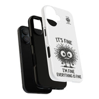 Load image into Gallery viewer, It's Fine, I'm Fine, Everything Is Fine — Sarcastic Funny Phone Case for iPhone, Samsung Galaxy &amp; Google Pixel