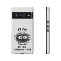 Load image into Gallery viewer, It's Fine, I'm Fine, Everything Is Fine — Sarcastic Funny Phone Case for iPhone, Samsung Galaxy &amp; Google Pixel