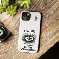 Load image into Gallery viewer, It's Fine, I'm Fine, Everything Is Fine — Sarcastic Funny Phone Case for iPhone, Samsung Galaxy &amp; Google Pixel