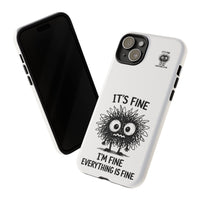 Load image into Gallery viewer, It's Fine, I'm Fine, Everything Is Fine — Sarcastic Funny Phone Case for iPhone, Samsung Galaxy &amp; Google Pixel