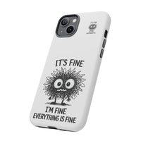 Load image into Gallery viewer, It's Fine, I'm Fine, Everything Is Fine — Sarcastic Funny Phone Case for iPhone, Samsung Galaxy &amp; Google Pixel