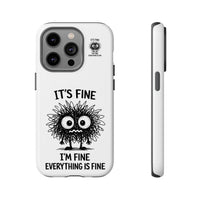 Load image into Gallery viewer, It's Fine, I'm Fine, Everything Is Fine — Sarcastic Funny Phone Case for iPhone, Samsung Galaxy &amp; Google Pixel
