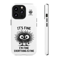 Load image into Gallery viewer, It's Fine, I'm Fine, Everything Is Fine — Sarcastic Funny Phone Case for iPhone, Samsung Galaxy &amp; Google Pixel