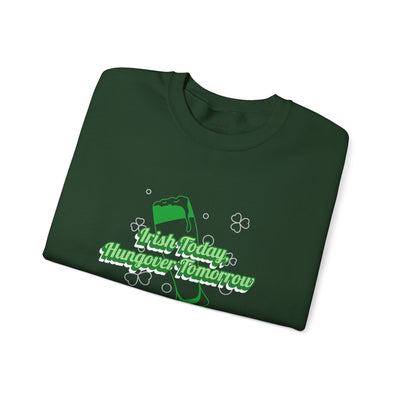 "Irish Today, Hungover Tomorrow" - Unisex Heavy Blend™ Crewneck Sweatshirt