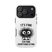 Load image into Gallery viewer, It's Fine, I'm Fine, Everything Is Fine — Sarcastic Funny Phone Case for iPhone, Samsung Galaxy &amp; Google Pixel