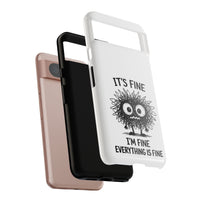 Load image into Gallery viewer, It's Fine, I'm Fine, Everything Is Fine — Sarcastic Funny Phone Case for iPhone, Samsung Galaxy &amp; Google Pixel