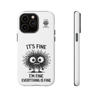 Load image into Gallery viewer, It's Fine, I'm Fine, Everything Is Fine — Sarcastic Funny Phone Case for iPhone, Samsung Galaxy &amp; Google Pixel