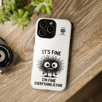 Load image into Gallery viewer, It's Fine, I'm Fine, Everything Is Fine — Sarcastic Funny Phone Case for iPhone, Samsung Galaxy &amp; Google Pixel