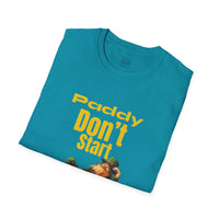 Load image into Gallery viewer, "PADDY DON'T START" - Unisex Softstyle T-Shirt
