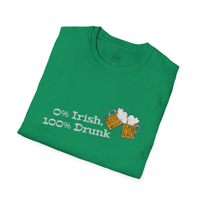 "0% Irish, 100% Drunk" - Unisex Softstyle T-Shirt