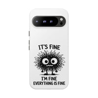 Load image into Gallery viewer, It's Fine, I'm Fine, Everything Is Fine — Sarcastic Funny Phone Case for iPhone, Samsung Galaxy &amp; Google Pixel