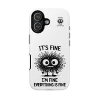 Load image into Gallery viewer, It's Fine, I'm Fine, Everything Is Fine — Sarcastic Funny Phone Case for iPhone, Samsung Galaxy &amp; Google Pixel
