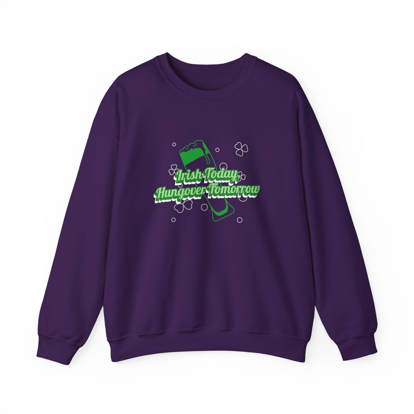 "Irish Today, Hungover Tomorrow" - Unisex Heavy Blend™ Crewneck Sweatshirt