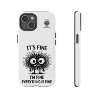 Load image into Gallery viewer, It's Fine, I'm Fine, Everything Is Fine — Sarcastic Funny Phone Case for iPhone, Samsung Galaxy &amp; Google Pixel