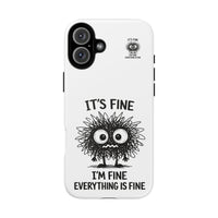 Load image into Gallery viewer, It's Fine, I'm Fine, Everything Is Fine — Sarcastic Funny Phone Case for iPhone, Samsung Galaxy &amp; Google Pixel
