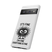 Load image into Gallery viewer, It's Fine, I'm Fine, Everything Is Fine — Sarcastic Funny Phone Case for iPhone, Samsung Galaxy &amp; Google Pixel