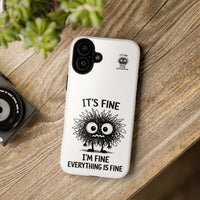 Load image into Gallery viewer, It's Fine, I'm Fine, Everything Is Fine — Sarcastic Funny Phone Case for iPhone, Samsung Galaxy &amp; Google Pixel