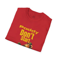 Load image into Gallery viewer, "PADDY DON'T START" - Unisex Softstyle T-Shirt