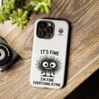 Load image into Gallery viewer, It's Fine, I'm Fine, Everything Is Fine — Sarcastic Funny Phone Case for iPhone, Samsung Galaxy &amp; Google Pixel