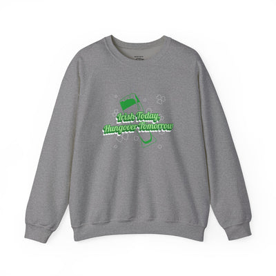 "Irish Today, Hungover Tomorrow" - Unisex Heavy Blend™ Crewneck Sweatshirt