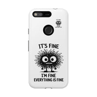 Load image into Gallery viewer, It's Fine, I'm Fine, Everything Is Fine — Sarcastic Funny Phone Case for iPhone, Samsung Galaxy &amp; Google Pixel