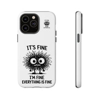 Load image into Gallery viewer, It's Fine, I'm Fine, Everything Is Fine — Sarcastic Funny Phone Case for iPhone, Samsung Galaxy &amp; Google Pixel